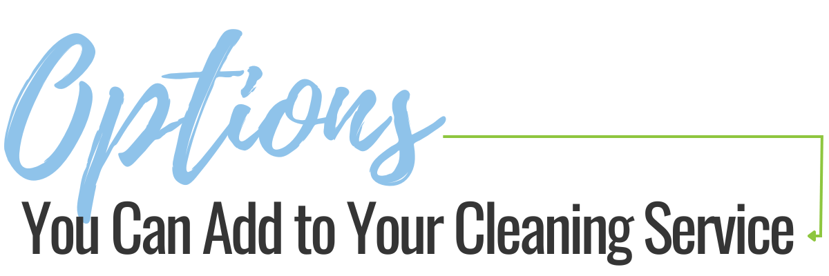 Heading - Options You Can Add to Your Cleaning Service