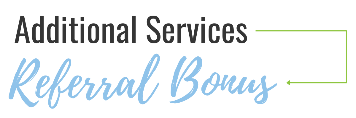 Additional Services Referral Bonus