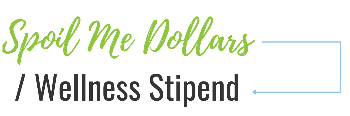 Spoil Me Dollars _ Wellness Stipend